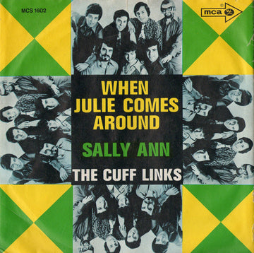 The Cuff Links : When Julie Comes Around / Sally Ann (7", Single, Bla)