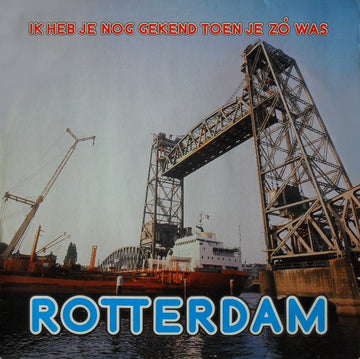 Various : Ik Heb Je Nog Gekend Toen Je Zó Was Rotterdam  (LP, Comp)