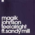 Magik Johnson Ft. Sandy Mill : Feel Alright (12")