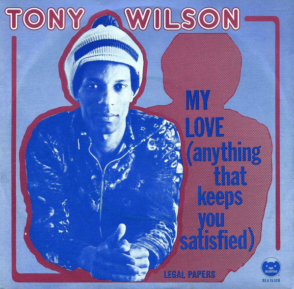 Tony Wilson (3) : My Love (Anything That Keeps You Satisfied) (7", Single)