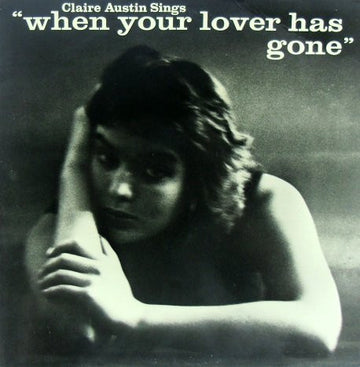 Claire Austin : Claire Austin Sings "When Your Lover Has Gone" (LP, Album, Ltd, RE, RM)