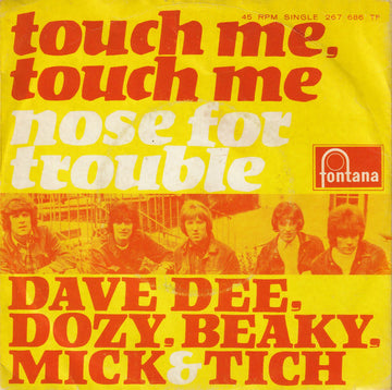 Dave Dee, Dozy, Beaky, Mick & Tich : Touch Me, Touch Me / Nose For Trouble (7", Single, Mono)