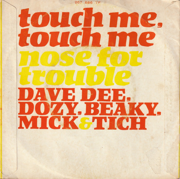 Dave Dee, Dozy, Beaky, Mick & Tich : Touch Me, Touch Me / Nose For Trouble (7", Single, Mono)