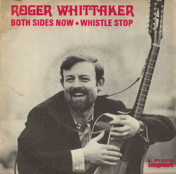 Roger Whittaker : Both Sides Now / Whistle Stop (7", Single)