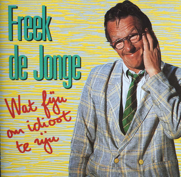 Freek De Jonge : Wat Fijn Om Idioot Te Zijn (CD, Comp)