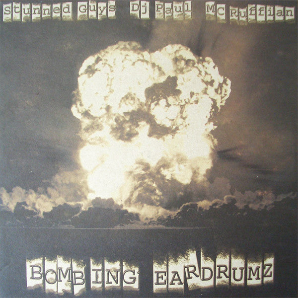 Stunned Guys* / DJ Paul* / MC Ruffian : Bombing Eardrumz (12")