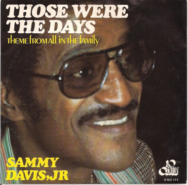 Sammy Davis Jr. : Those Were The Days (Theme From All In The Family) (7")