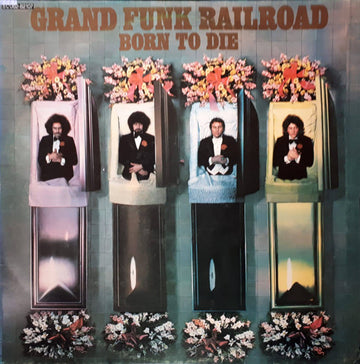 Grand Funk Railroad : Born To Die (LP, Album)