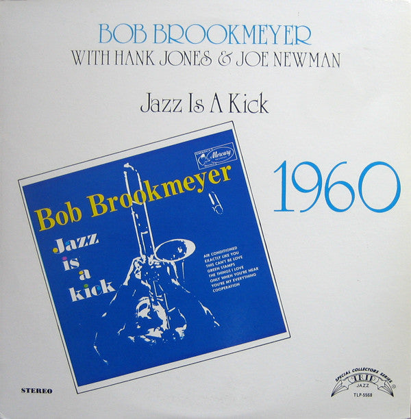 Bob Brookmeyer With Hank Jones & Joe Newman : Jazz Is A Kick - 1960 (LP, Album, RE)