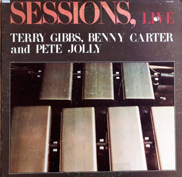 Terry Gibbs, Benny Carter And Pete Jolly : Sessions, Live (LP)