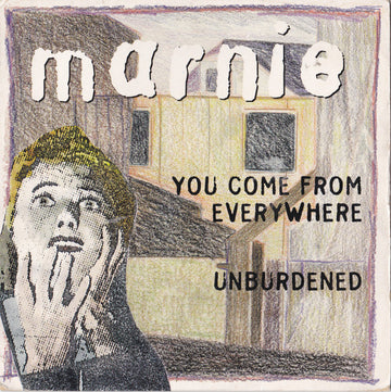 Marnie : You Come From Everywhere / Unburdened (7")