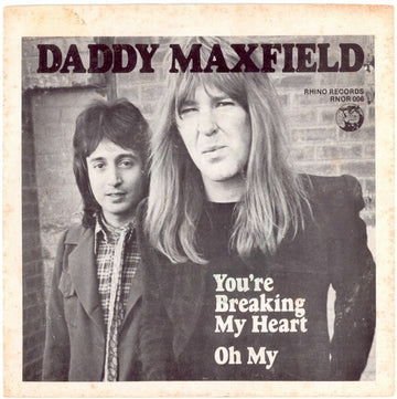 Daddy Maxfield : You're Breaking My Heart / Oh My (7", Single)