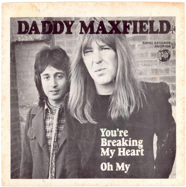 Daddy Maxfield : You're Breaking My Heart / Oh My (7", Single)