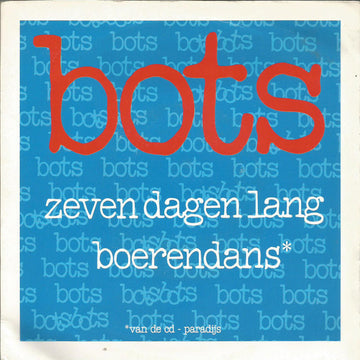 Bots : Zeven Dagen Lang / Boerendans (7", Single)