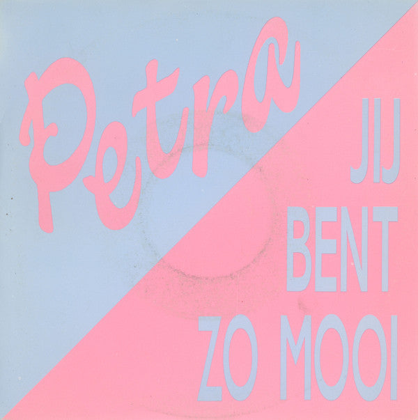 Petra (4) : Jij Bent Zo Mooi (7", Single)