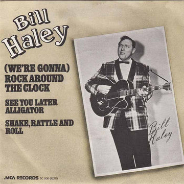 Bill Haley : (We're Gonna) Rock Around The Clock / See You Later Alligator / Shake, Rattle And Roll (7", Single, RE)