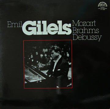 Wolfgang Amadeus Mozart, Johannes Brahms, Claude Debussy - Emil Gilels : Emil Gilels - Mozart Brahms Debussy (LP)