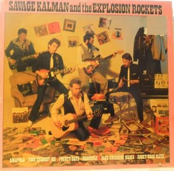 Savage Kalman And The Explosion Rockets : Savage Kalman And The Explosion Rockets (LP)