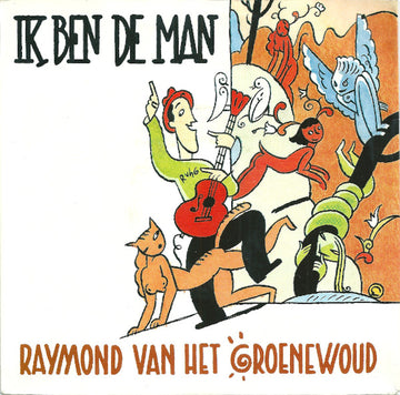 Raymond van het Groenewoud : Ik Ben De Man (7", Single)