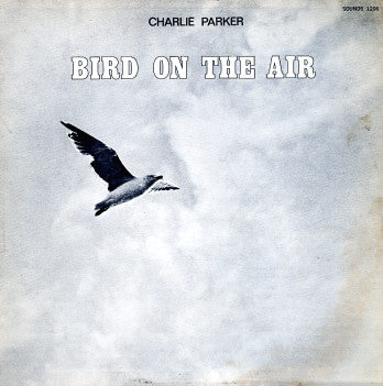 Charlie Parker : Bird On The Air (1944-45) (LP)