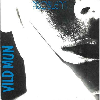 Problem (3) : Vild Mun (7")