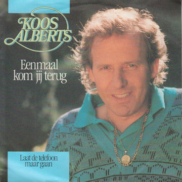 Koos Alberts : Eenmaal Kom Jij Terug (7", Single)