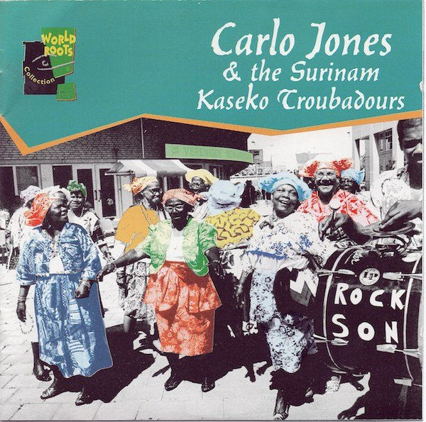 Carlo Jones & The Surinam Kaseko Troubadours : Carlo Jones & The Surinam Kaseko Troubadours (CD, Album)