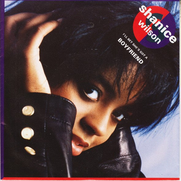 Shanice Wilson : I'll Bet She's Got A Boyfriend (7")