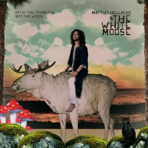 Mattias Hellberg & The White Moose : Out Of The Frying Pan, Into The Woods (2xLP, Album)