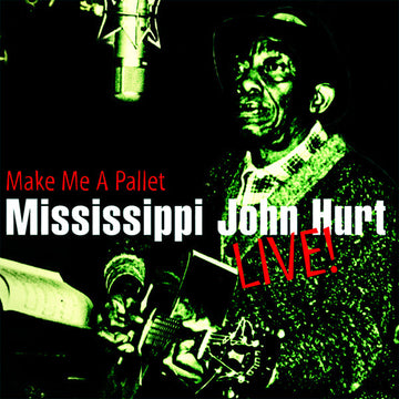 Mississippi John Hurt : Make Me A Pallet (CD, Album)