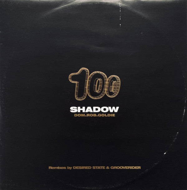 Dominic Angus & Rob Playford & Goldie : Shadow 100 (Remixes By Desired State & Grooverider) (12", Ltd)