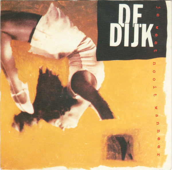 De Dijk : Je Weet Nooit Wanneer (7", Single)
