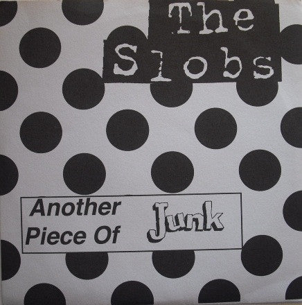 The Slobs : Another Piece Of Junk (7")