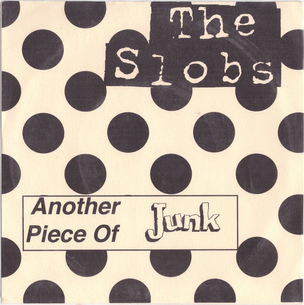 The Slobs : Another Piece Of Junk (7")