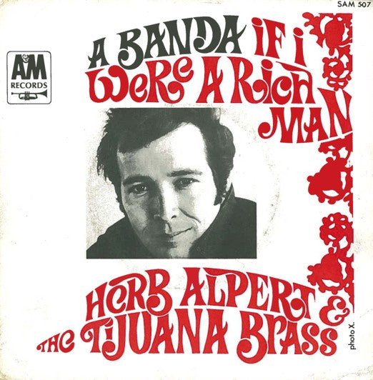 Herb Alpert & The Tijuana Brass : A Banda / If I Were A Rich Man (7", Single)