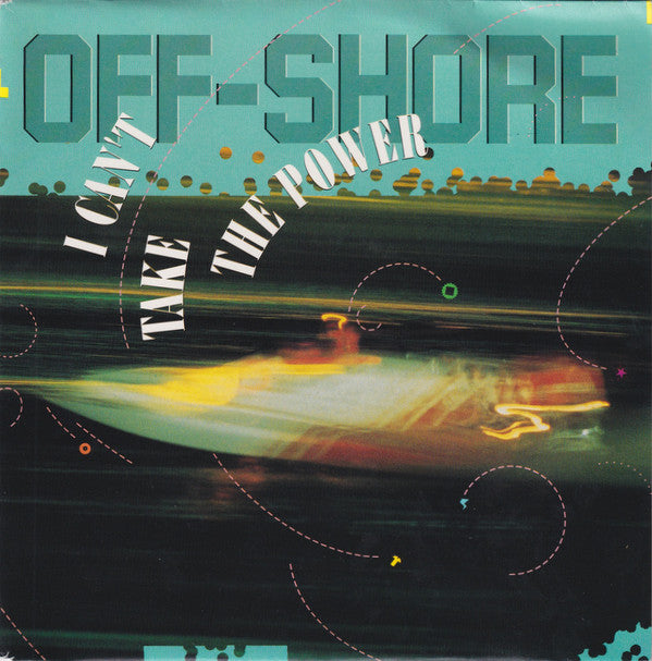 Off-Shore : I Can't Take The Power (7", Single)