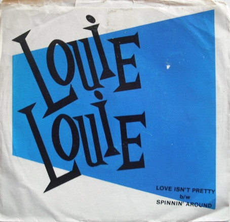 Louie Louie (5) : Love Isn't Pretty (7", Single)