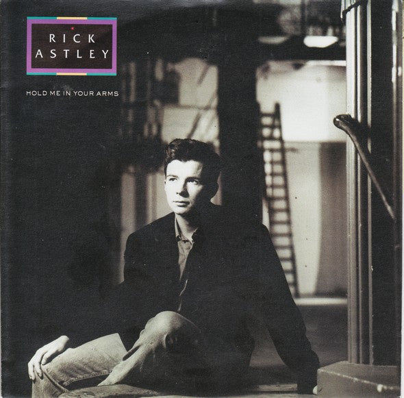 Rick Astley : Hold Me In Your Arms (7", Single)