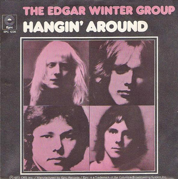 The Edgar Winter Group : Hangin' Around (7", Single)