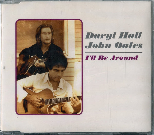 Daryl Hall & John Oates : I'll Be Around (CD, Single)