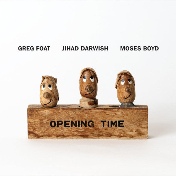 Greg Foat, Jihad Darwish & Moses Boyd : Opening Time  (LP, Album, Ltd)