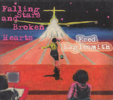 Fred Eaglesmith : Falling Stars And Broken Hearts (CD, Album, Enh, Dig)