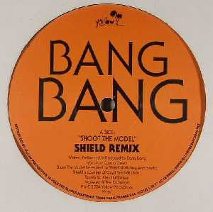 Bang Bang : Shoot The Model (Shield Remix) (12", S/Sided)