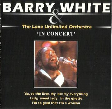 Barry White & Love Unlimited Orchestra : In Concert (CD, Comp)