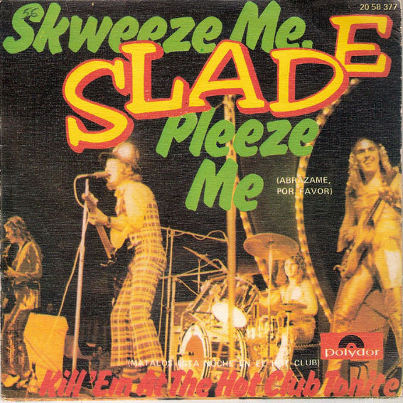 Slade : Skweeze Me, Pleeze Me = Abrázame, Por Favor (7", Single)