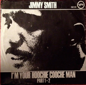 Jimmy Smith : I'm Your Hoochie Cooche Man (7", Mono)