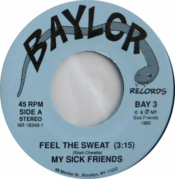 My Sick Friends : I Wanna Feel The Sweat (7")