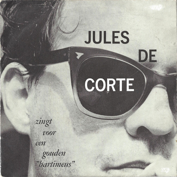 Jules de Corte : Zingt Voor Een Gouden "Bartimeus" (7", Single, Mono)