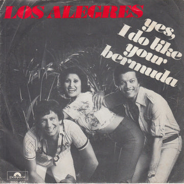 Los Alegres : Yes, I Do Like Your Bermuda (7", Single)