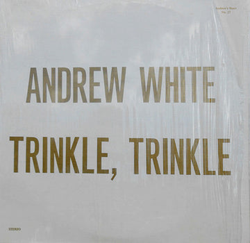 Andrew White : Trinkle, Trinkle (LP)